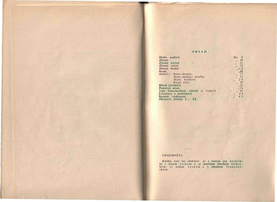 ...., 2 6 Ruské kříže 29 Různé předměty 31 Památná místa.,36 Listy francouzských velitelů ve Vyškově. 42 Li'eraíura o památkách.. -.