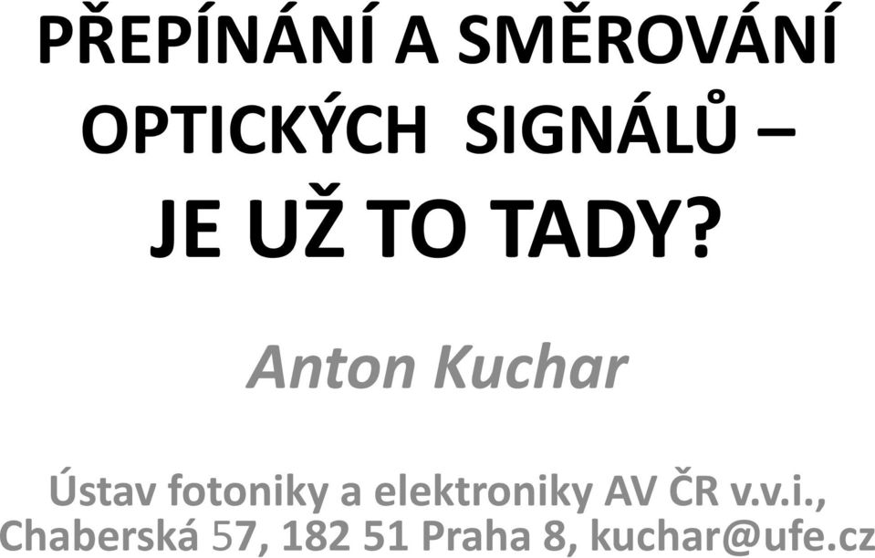 Anton Kuchar Ústav fotoniky a