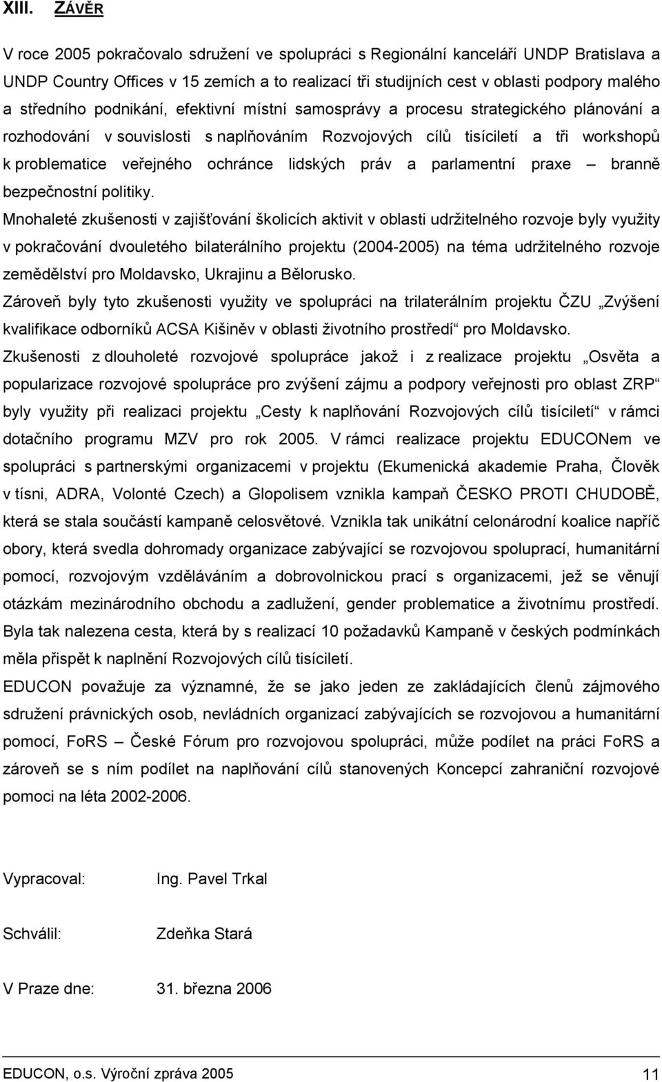 ochránce lidských práv a parlamentní praxe branně bezpečnostní politiky.