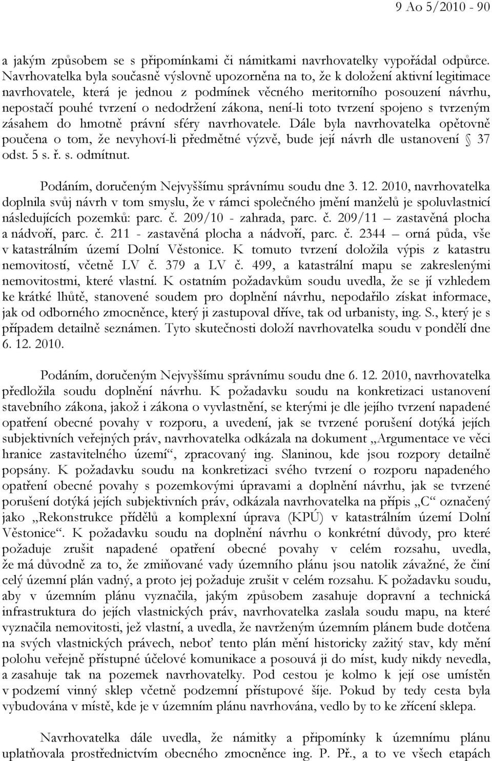 nedodržení zákona, není-li toto tvrzení spojeno s tvrzeným zásahem do hmotně právní sféry navrhovatele.