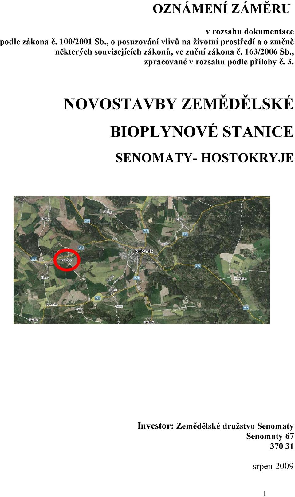 znění zákona č. 163/2006 Sb., zpracované v rozsahu podle přílohy č. 3.