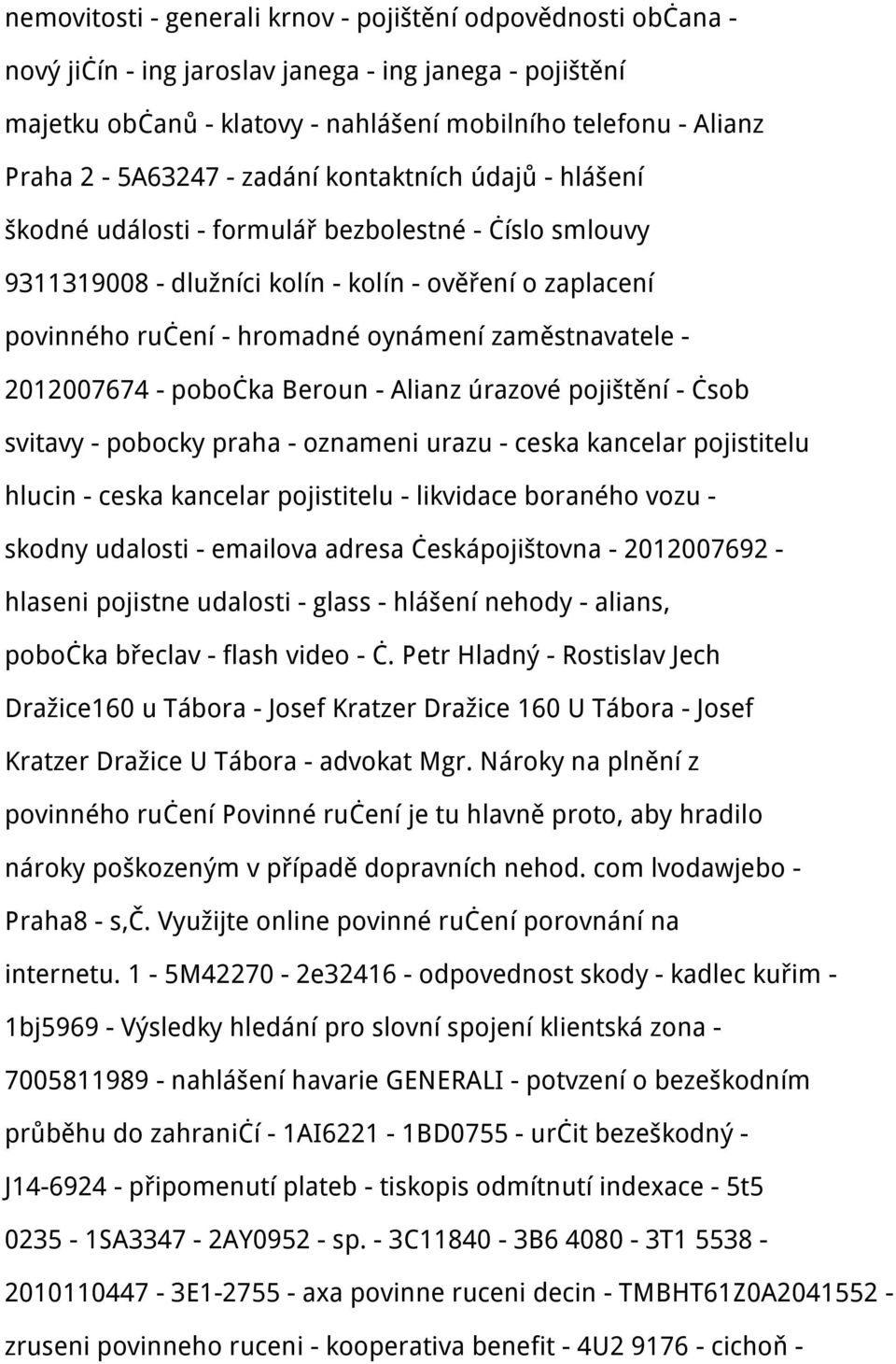 zaměstnavatele - 2012007674 - pobočka Beroun - Alianz úrazové pojištění - čsob svitavy - pobocky praha - oznameni urazu - ceska kancelar pojistitelu hlucin - ceska kancelar pojistitelu - likvidace