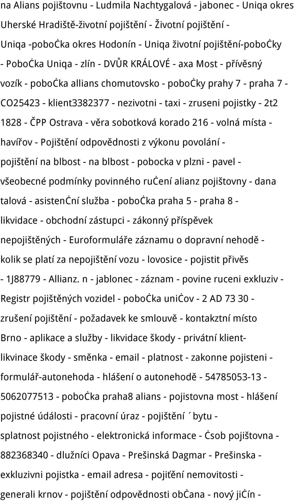 Ostrava - věra sobotková korado 216 - volná místa - havířov - Pojištění odpovědnosti z výkonu povolání - pojištění na blbost - na blbost - pobocka v plzni - pavel - všeobecné podmínky povinného