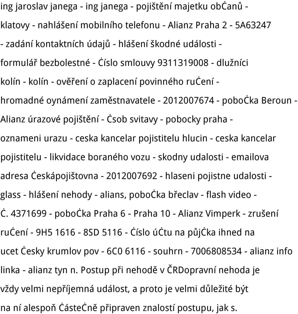 čsob svitavy - pobocky praha - oznameni urazu - ceska kancelar pojistitelu hlucin - ceska kancelar pojistitelu - likvidace boraného vozu - skodny udalosti - emailova adresa českápojištovna -