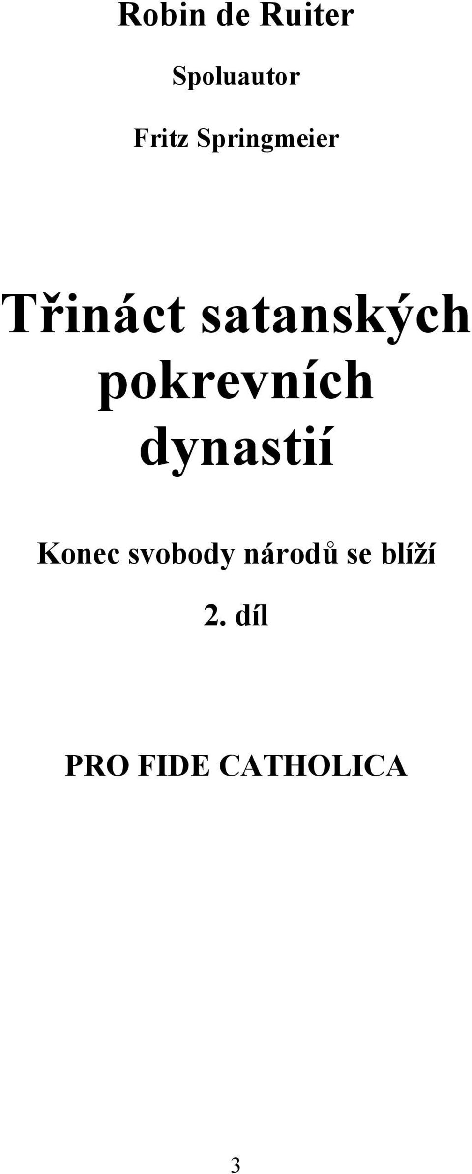 pokrevních dynastií Konec svobody