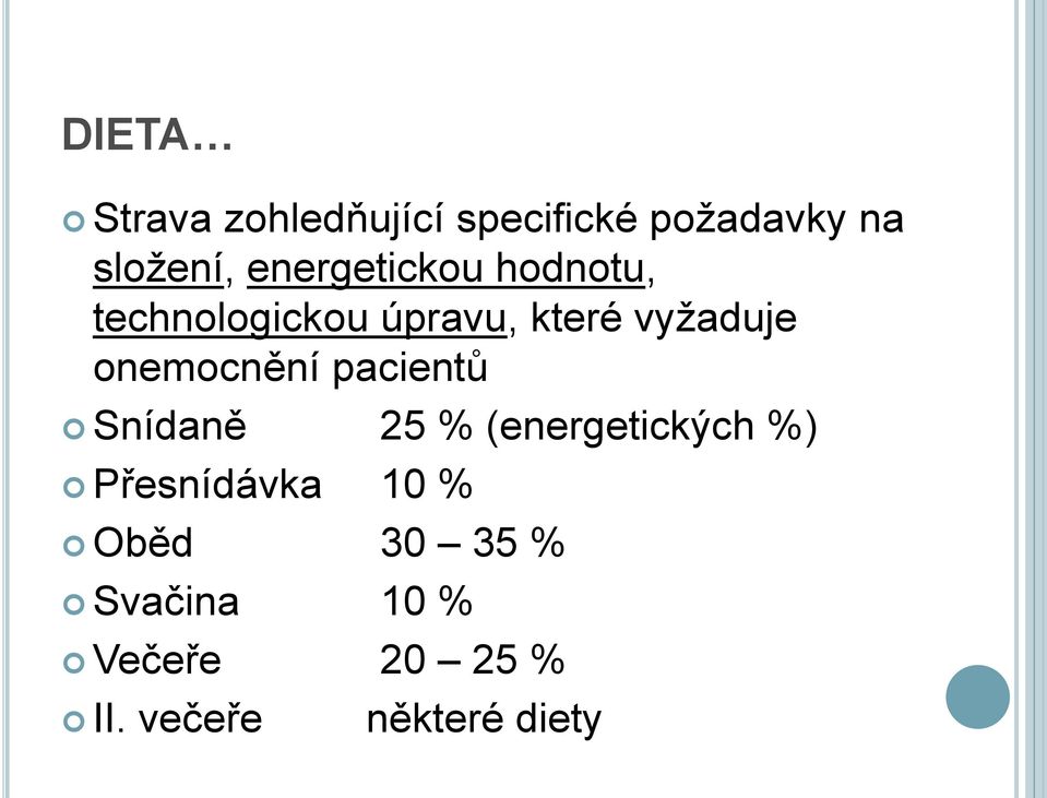 onemocnění pacientů Snídaně 25 % (energetických %) Přesnídávka