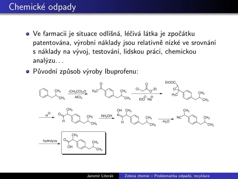 vývoj, testování, lidskou práci, chemickou analýzu.