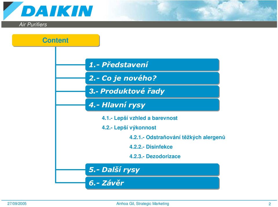 - Další rysy 6.- Závěr 4.2.1.- Odstraňování těžkých alergenů 4.2.2.- Disinfekce 4.