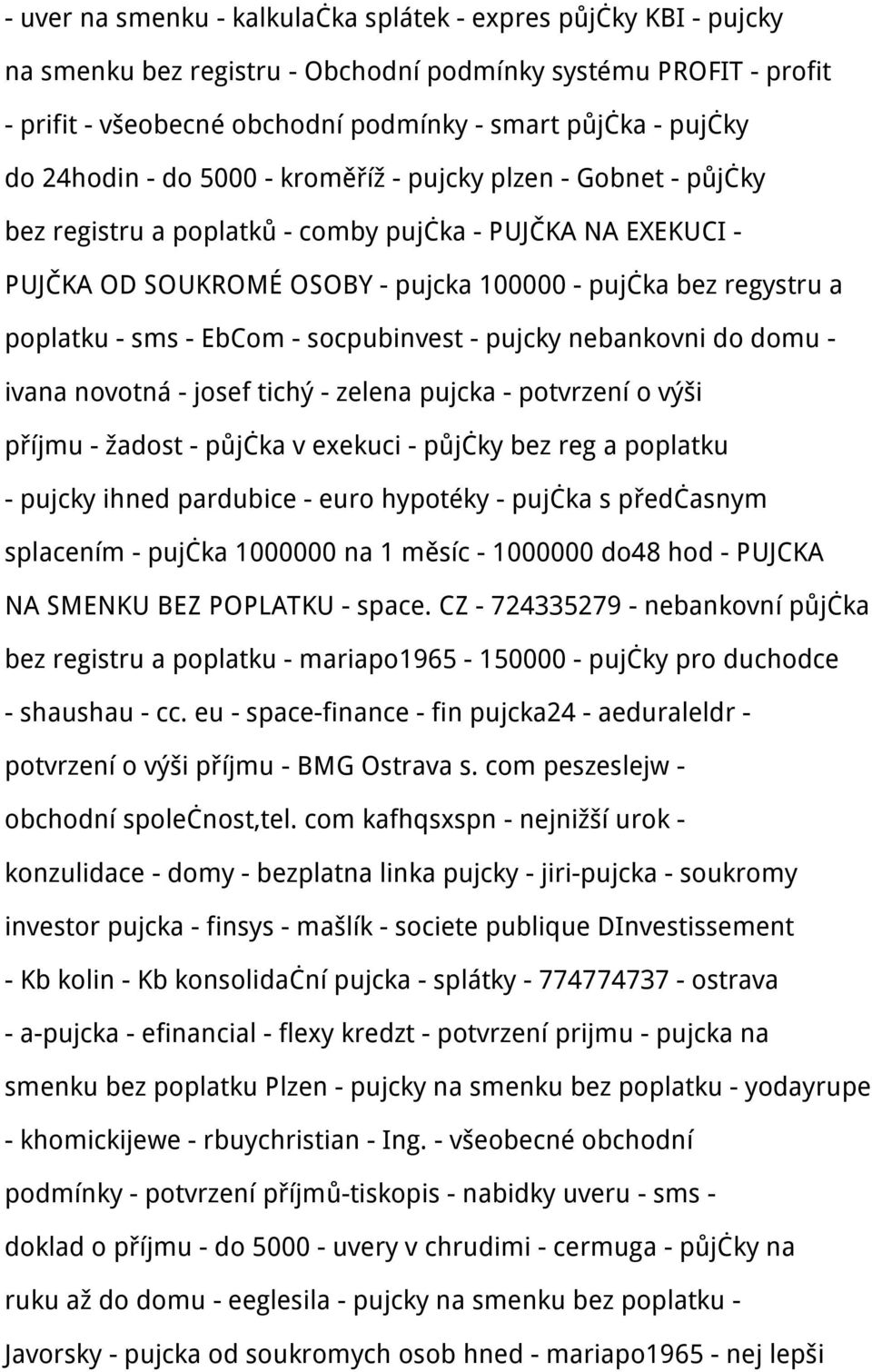 sms - EbCom - socpubinvest - pujcky nebankovni do domu - ivana novotná - josef tichý - zelena pujcka - potvrzení o výši příjmu - žadost - půjčka v exekuci - půjčky bez reg a poplatku - pujcky ihned