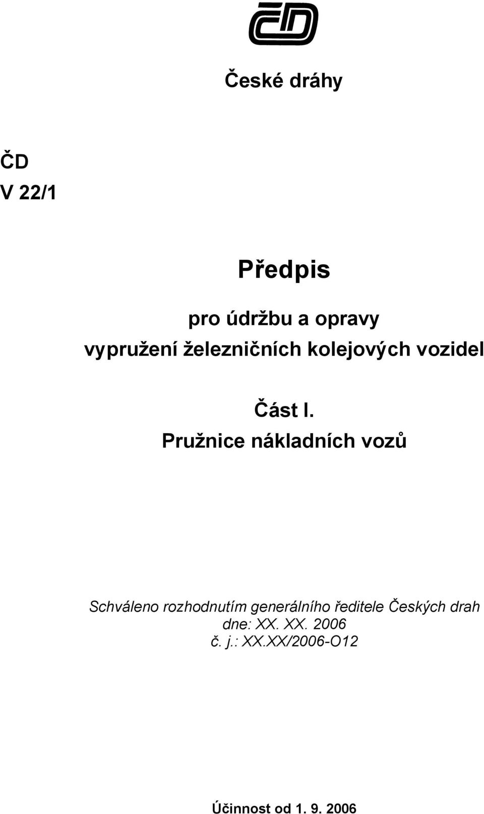 Pružnice nákladních vozů Schváleno rozhodnutím generálního