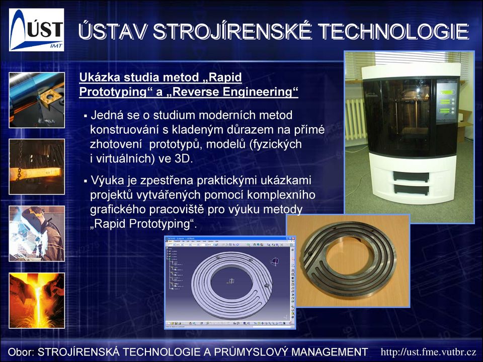 modelů (fyzických i virtuálních) ve 3D.