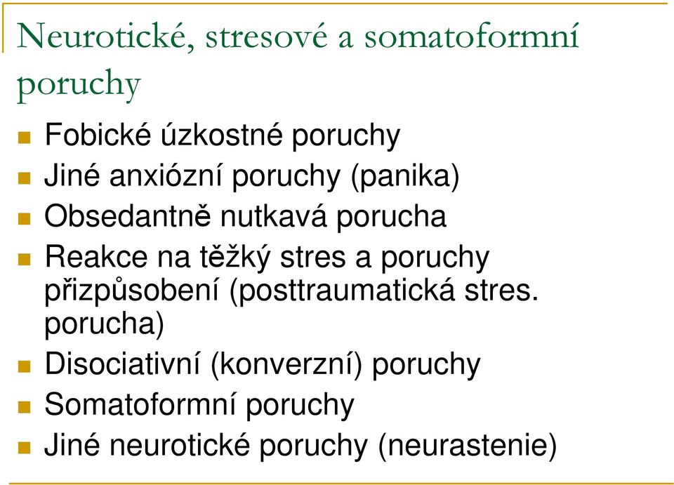 stres a poruchy přizpůsobení (posttraumatická stres.