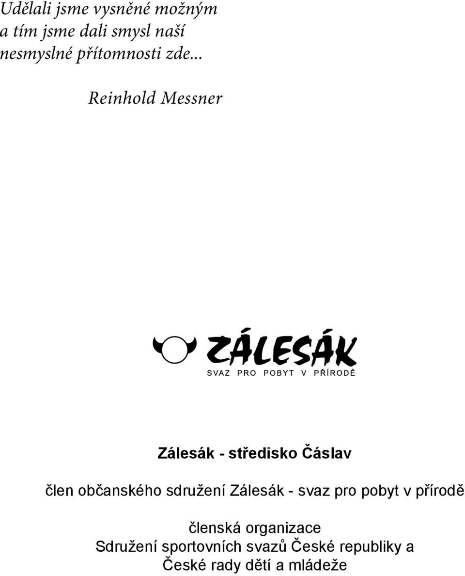 .. Reinhold Messner Zálesák - středisko Čáslav člen občanského