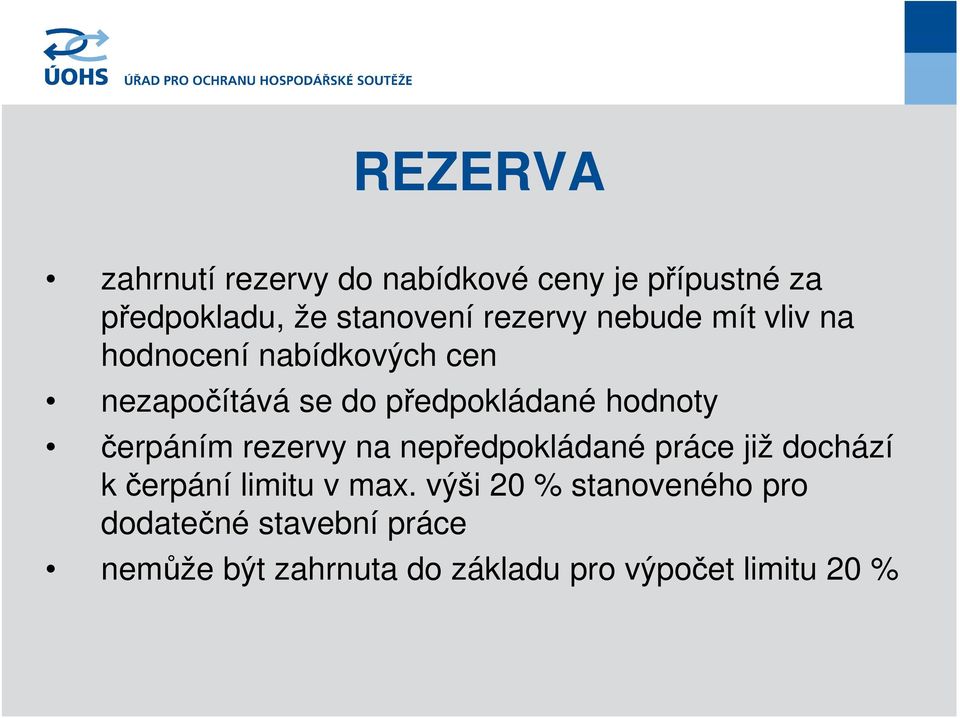 hodnoty čerpáním rezervy na nepředpokládané práce již dochází k čerpání limitu v max.