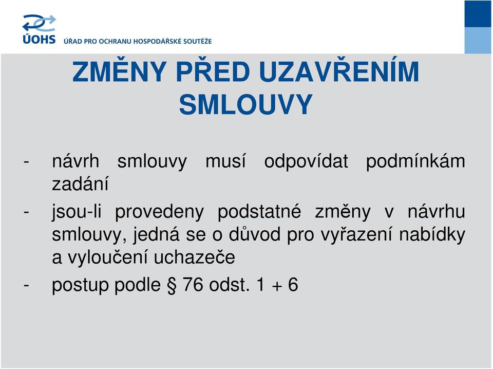 podstatné změny v návrhu smlouvy, jedná se o důvod pro