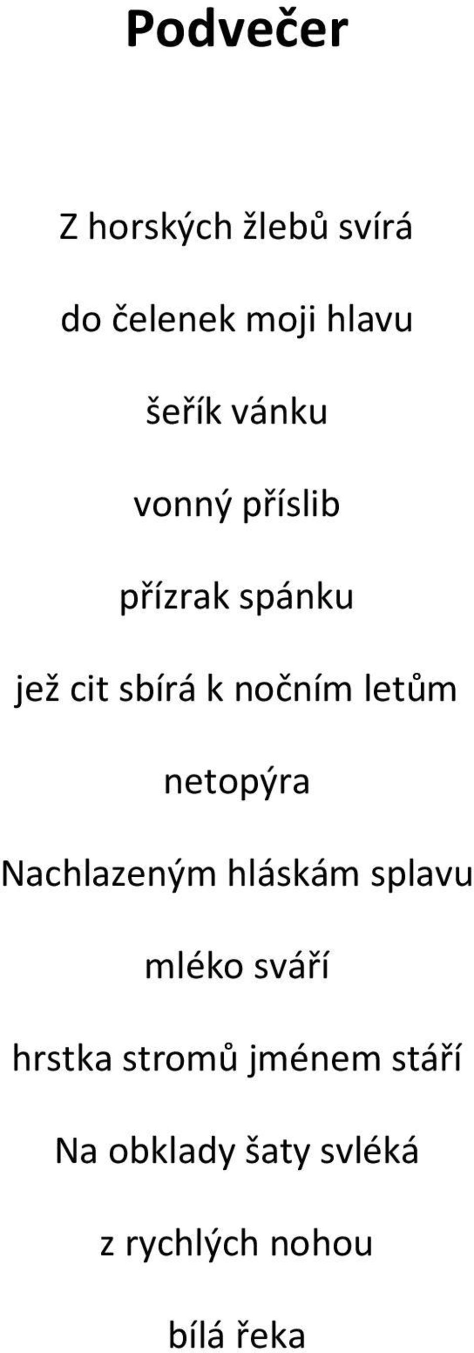 letům netopýra Nachlazeným hláskám splavu mléko sváří hrstka