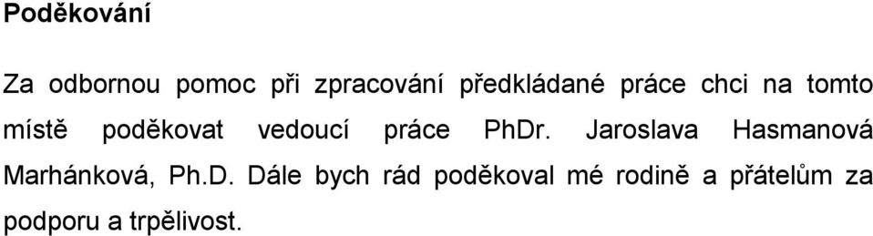 vedoucí práce PhDr. Jaroslava Hasmanová Marhánková, Ph.