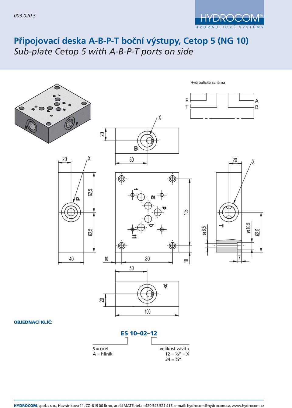 výstupy, Cetop 5 (NG 10) Sub-plate