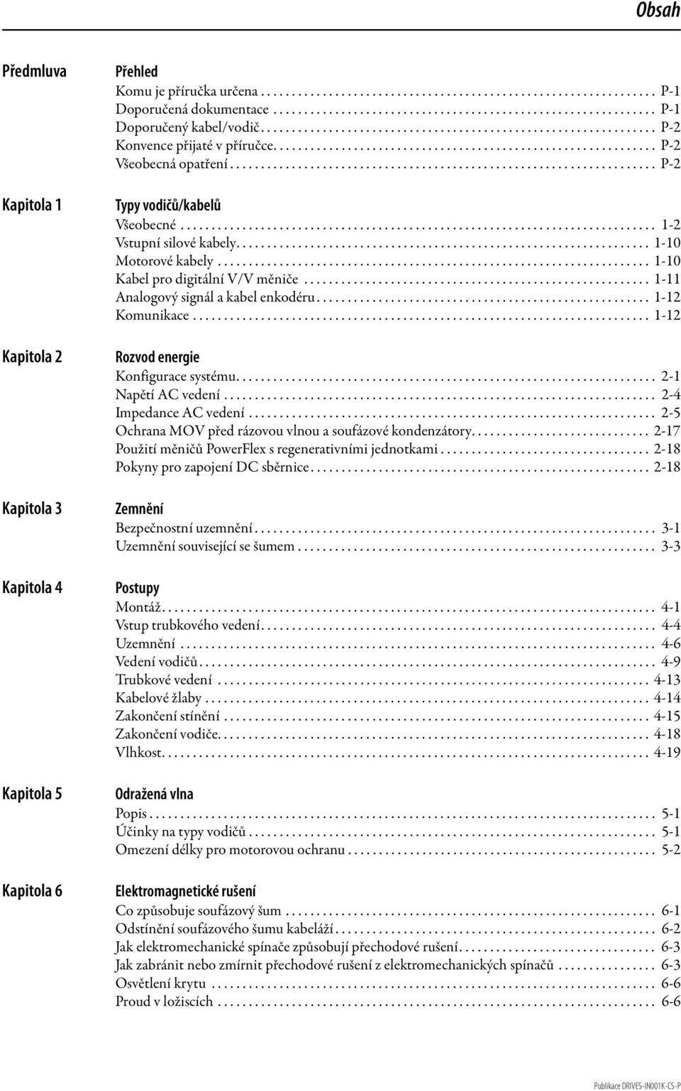 ............................................................. P-2 Všeobecná opatření..................................................................... P-2 Typy vodičů/kabelů Všeobecné.