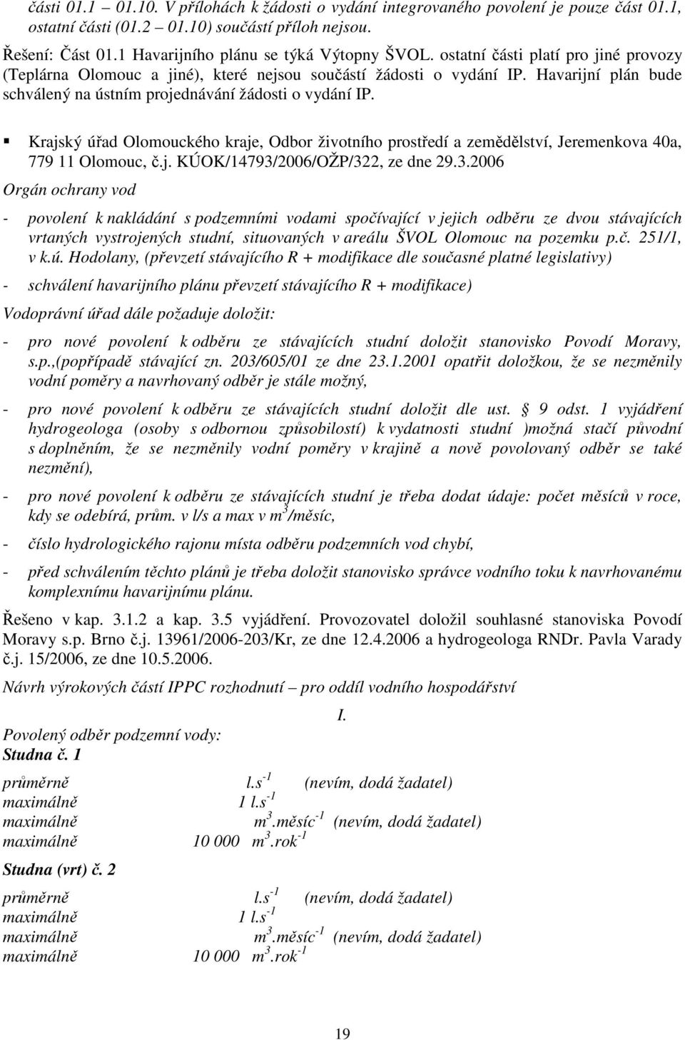 Krajský úřad Olomouckého kraje, Odbor životního prostředí a zemědělství, Jeremenkova 40a, 779 11 Olomouc, č.j. KÚOK/14793/