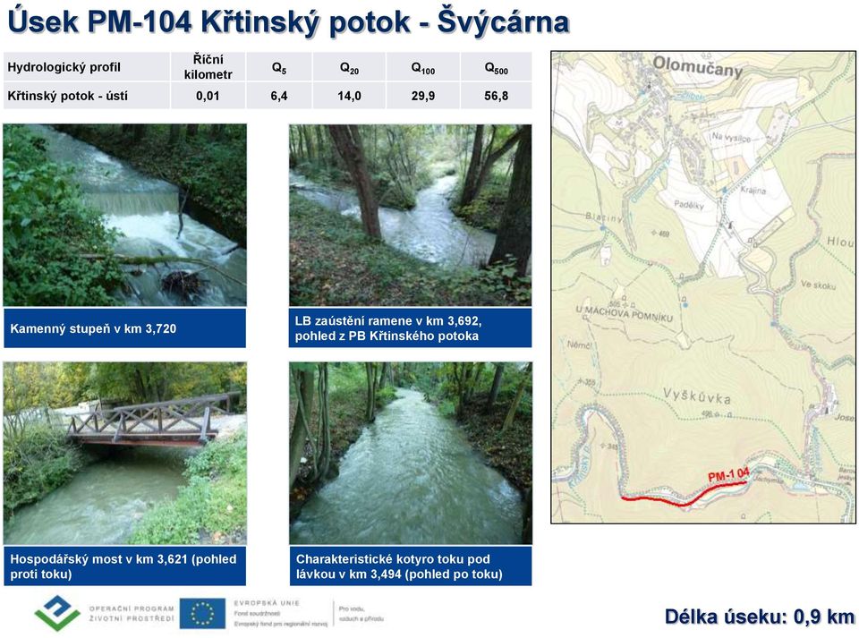 ramene v km 3,692, pohled z PB Křtinského potoka Hospodářský most v km 3,621 (pohled proti