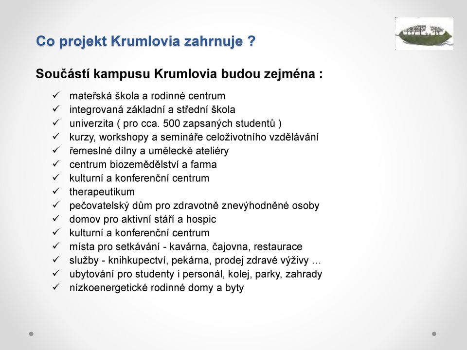 centrum therapeutikum pečovatelský dům pro zdravotně znevýhodněné osoby domov pro aktivní stáří a hospic kulturní a konferenční centrum místa pro setkávání - kavárna,