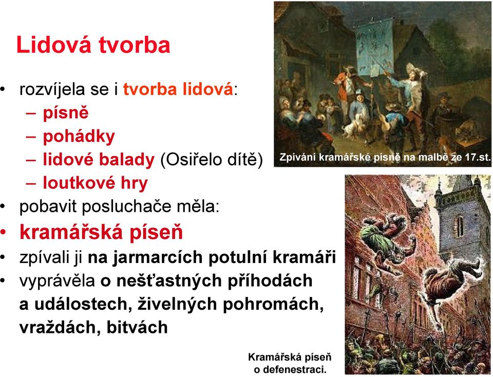 kramářská píseň zpívali ji na jarmarcích potulní kramáři vyprávěla o nešťastných