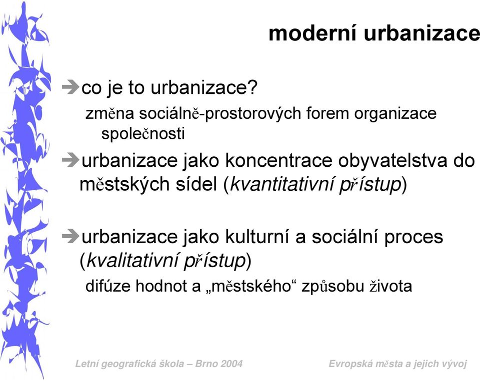 jako koncentrace obyvatelstva do městských sídel (kvantitativní