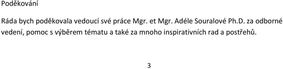 za odborné vedení, pomoc s výběrem tématu a