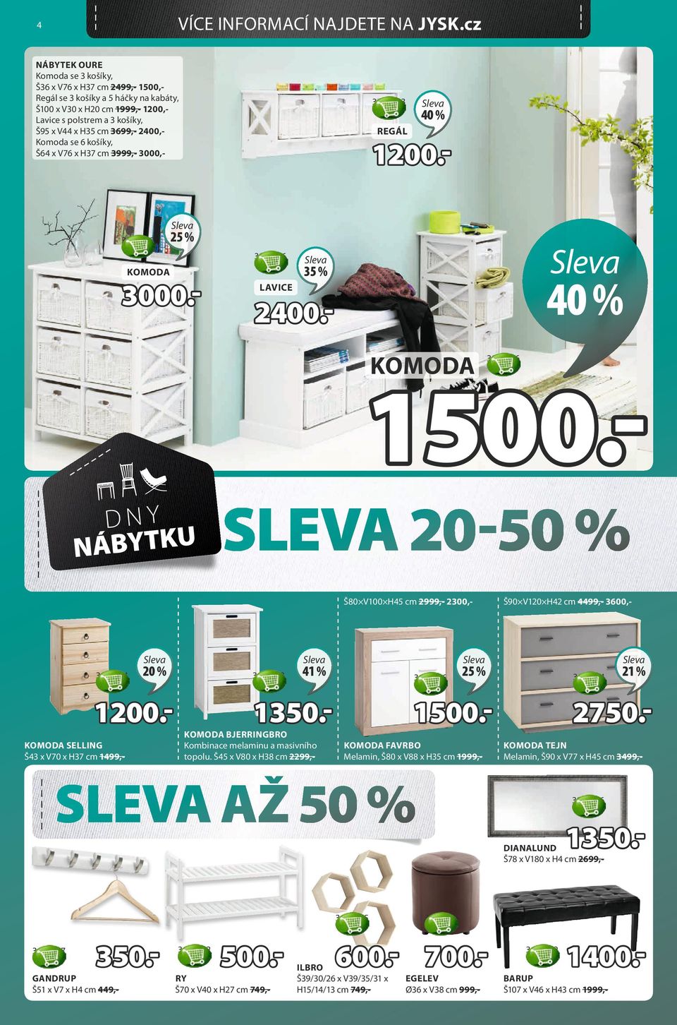 2400,Komoda se 6 košíky, Š64 x V76 x H37 cm 3999,- 3000,- 3600003 40 % REGÁL 1200.- 3833309 25 % 3833106 3000.- 35 % KOMODA 40 % LAVICE 2400.KOMODA 3833206 1500.