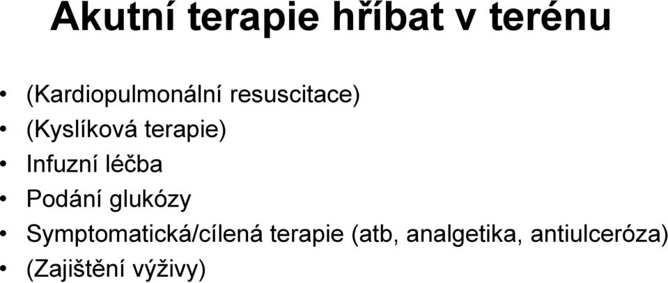 terapie) Infuzní léčba Podání glukózy