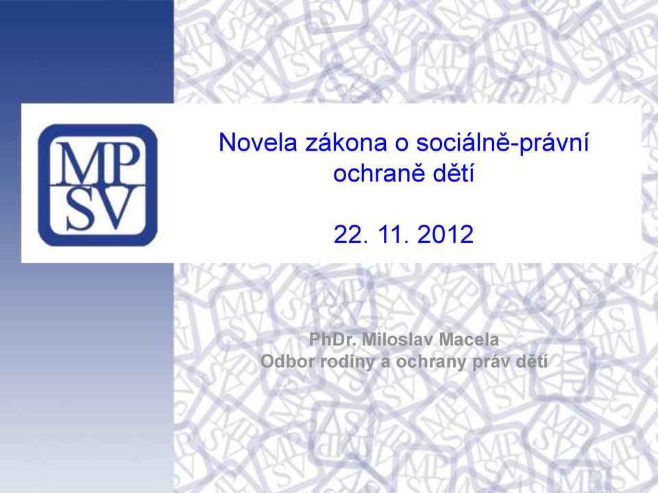 dětí 22. 11. 2012 PhDr.