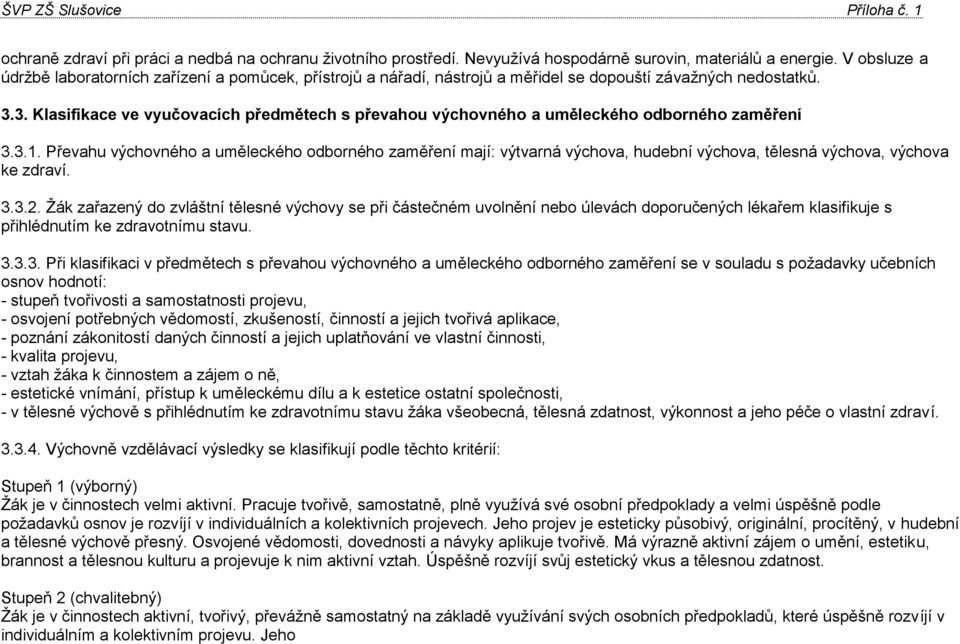 3. Klasifikace ve vyučovacích předmětech s převahou výchovného a uměleckého odborného zaměření 3.3.1.