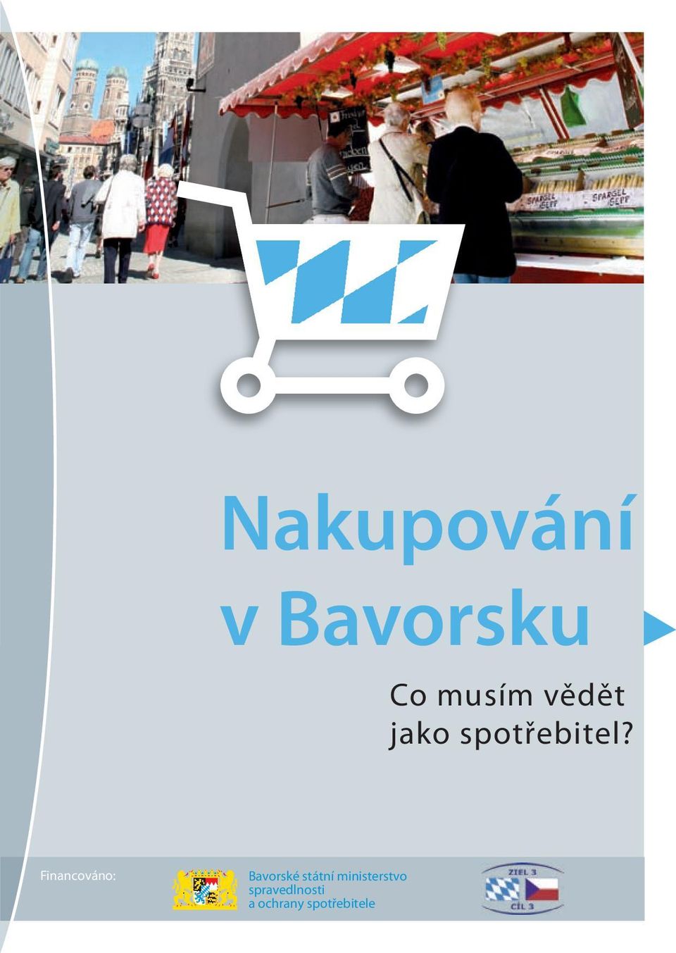 Financováno: Bavorské státní