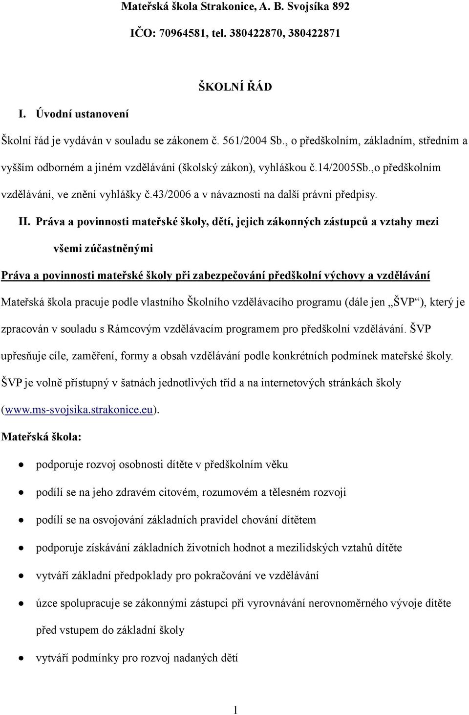 43/2006 a v návaznosti na další právní předpisy. II.