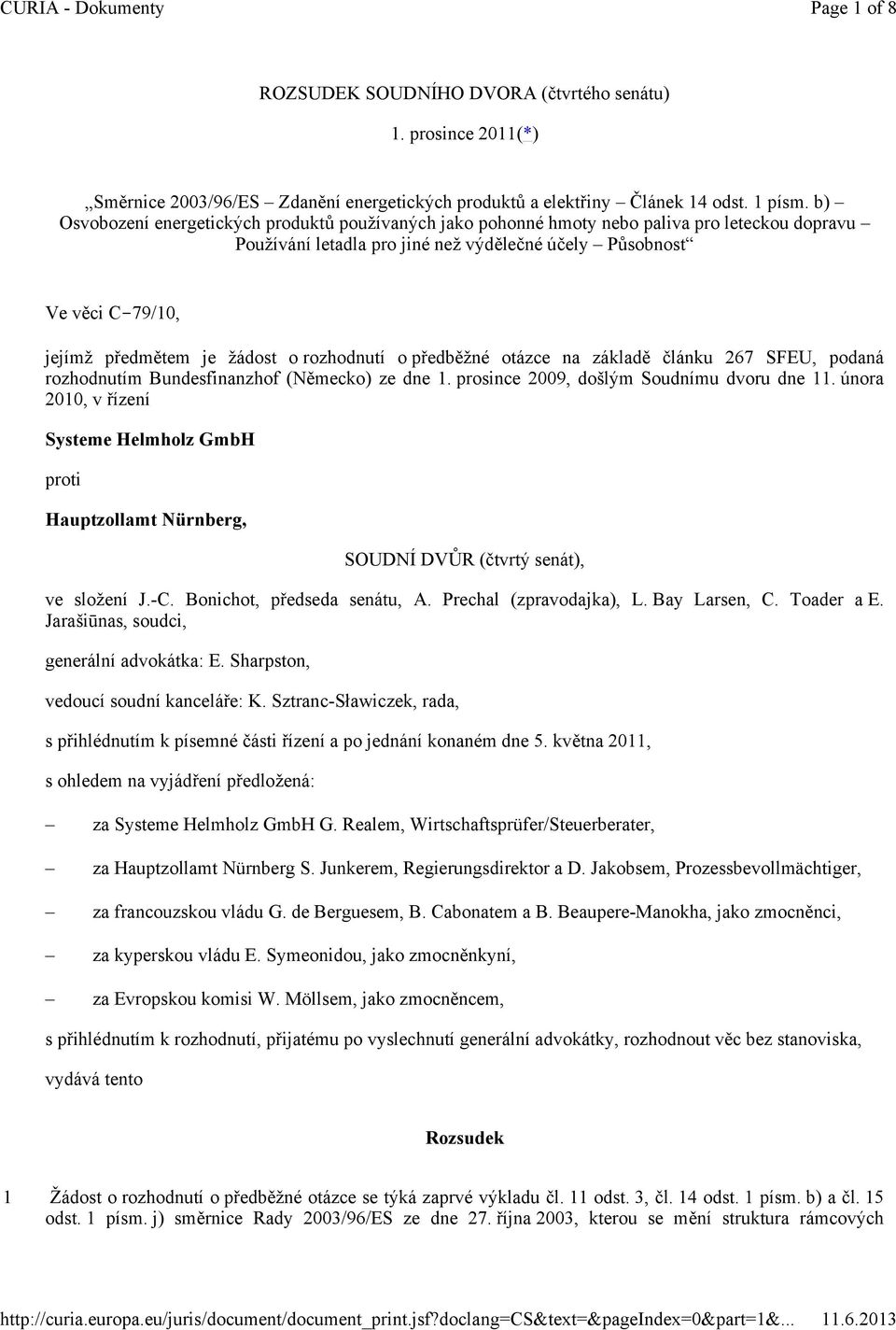 žádost o rozhodnutí o předběžné otázce na základě článku 267 SFEU, podaná rozhodnutím Bundesfinanzhof (Německo) ze dne 1. prosince 2009, došlým Soudnímu dvoru dne 11.