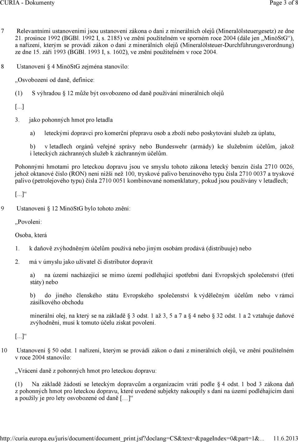 září 1993 (BGBl. 1993 I, s. 1602), ve znění použitelném v roce 2004.