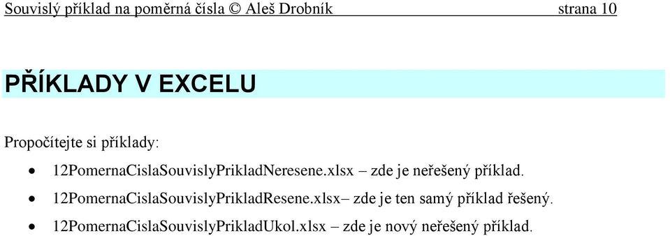 xlsx zde je neřešený příklad. 12PomernaCislaSouvislyPrikladResene.