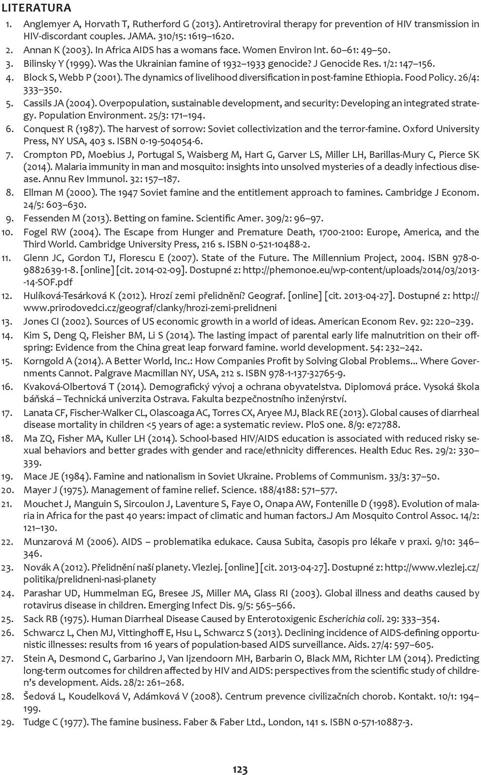 The dynamics of livelihood diversification in post-famine Ethiopia. Food Policy. 26/4: 333 350. 5. Cassils JA (2004).