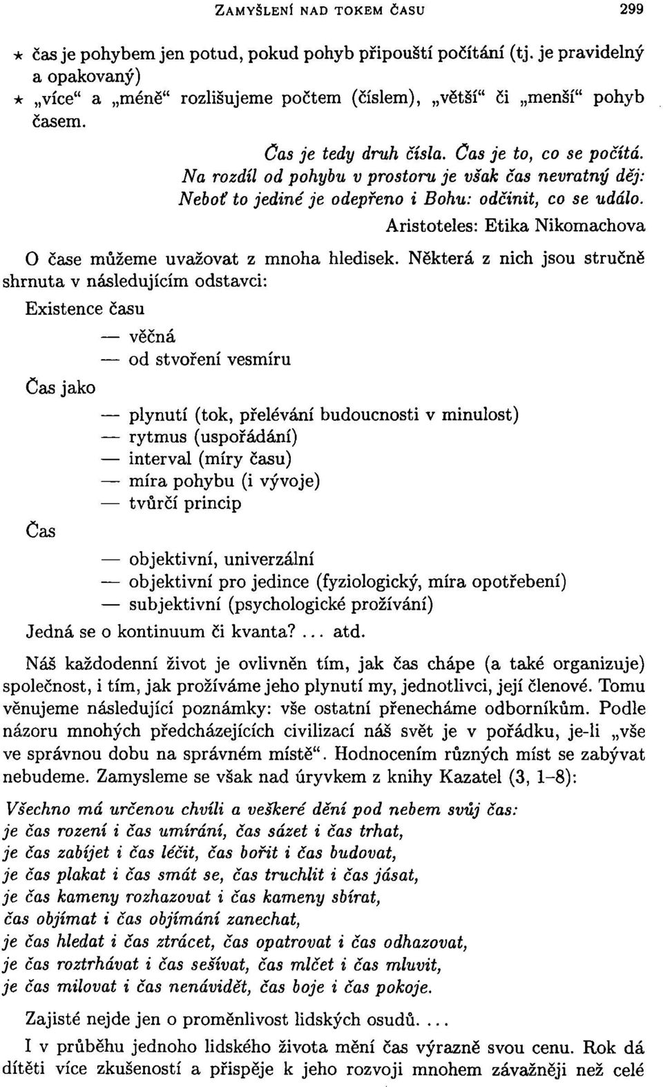 Aristoteles: Etika Nikomachova 0 čase můžeme uvažovat z mnoha hledisek.