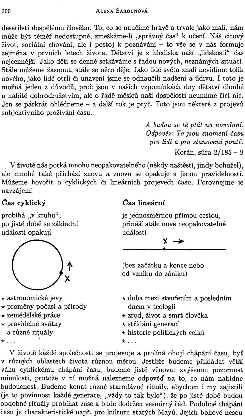 Jako děti se denně setkáváme s řadou nových, neznámých situací. Stále můžeme žasnout, stále se něco děje.