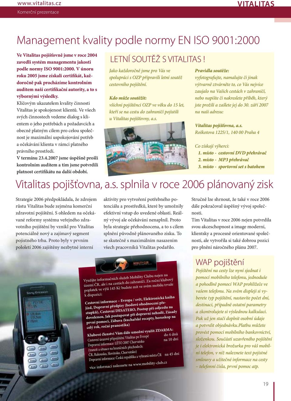 Klíčovým ukazatelem kvality činnosti Vitalitas je spokojenost klientů.