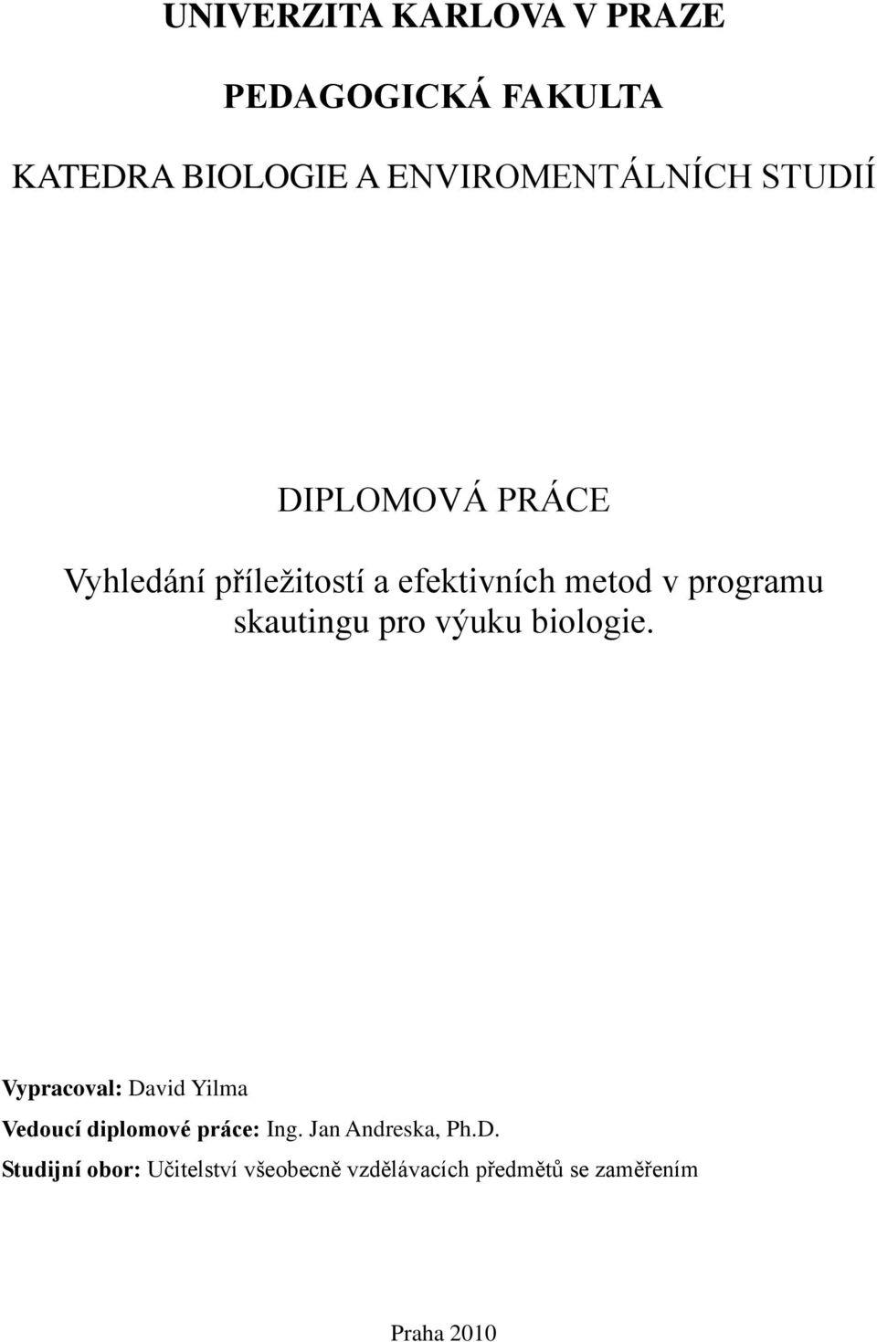 pro výuku biologie. Vypracoval: David Yilma Vedoucí diplomové práce: Ing.