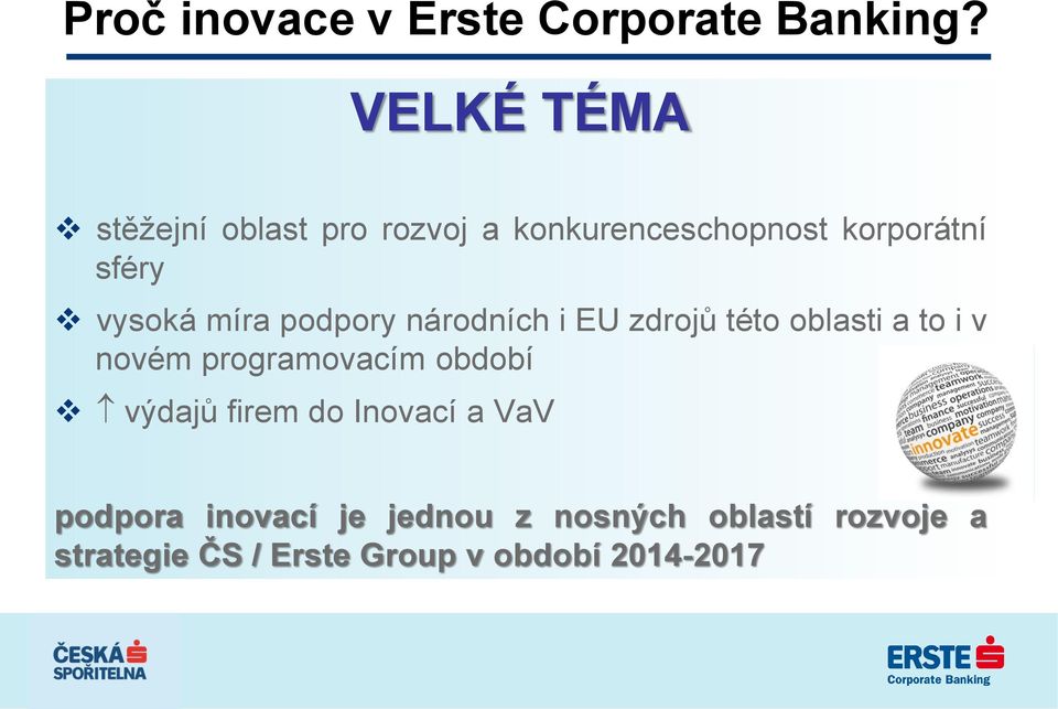 míra podpory národních i EU zdrojů této oblasti a to i v novém programovacím období