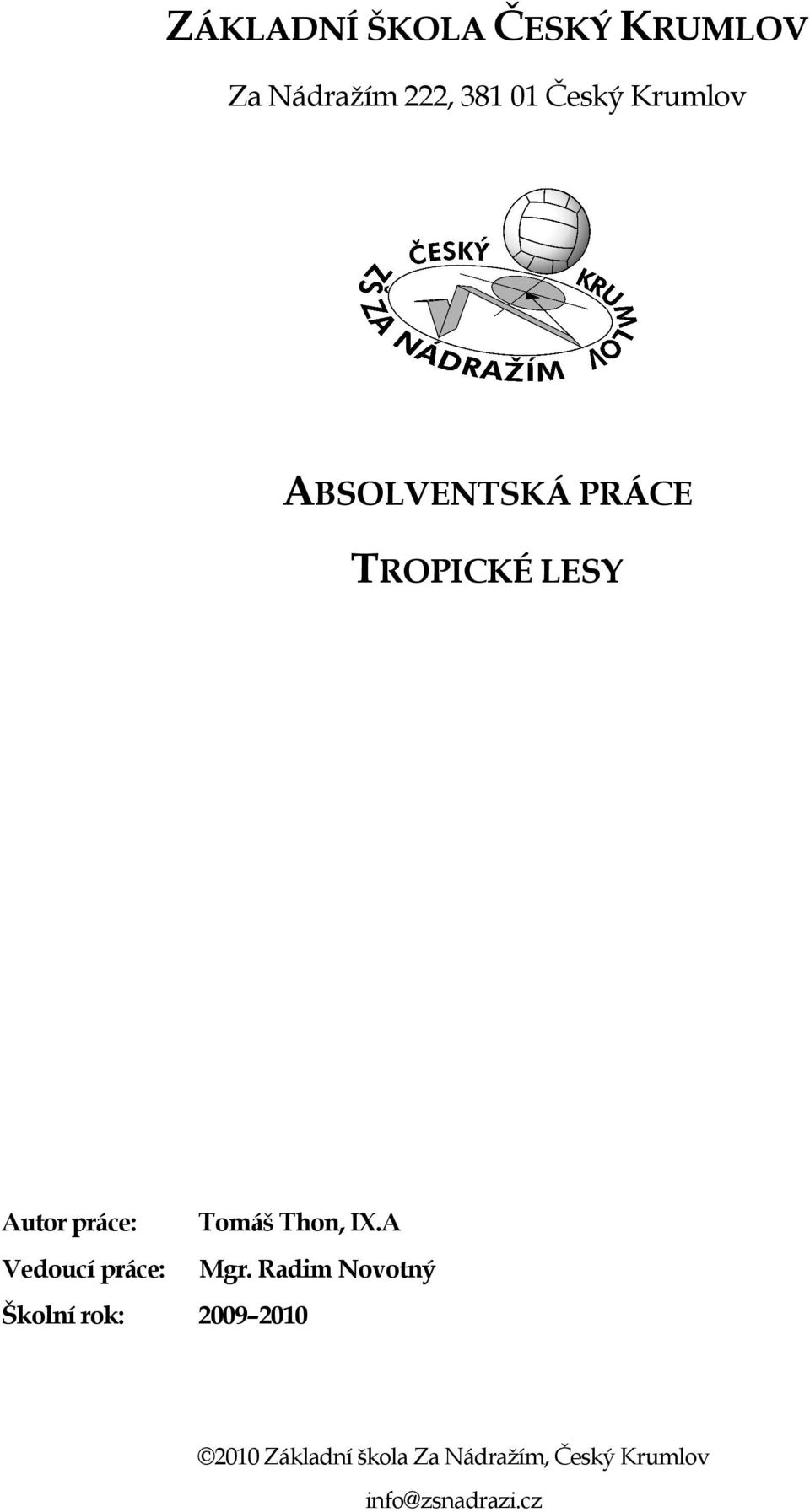 Thon, IX.A Vedoucí práce: Mgr.