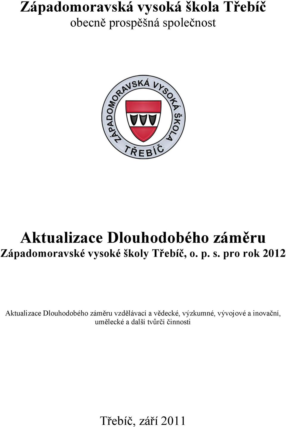 p. s. pro rok 2012 Aktualizace Dlouhodobého záměru vzdělávací a