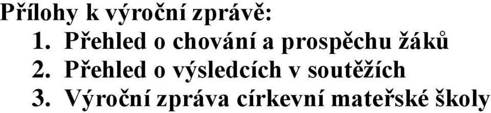 2. Přehled o výsledcích v soutěžích