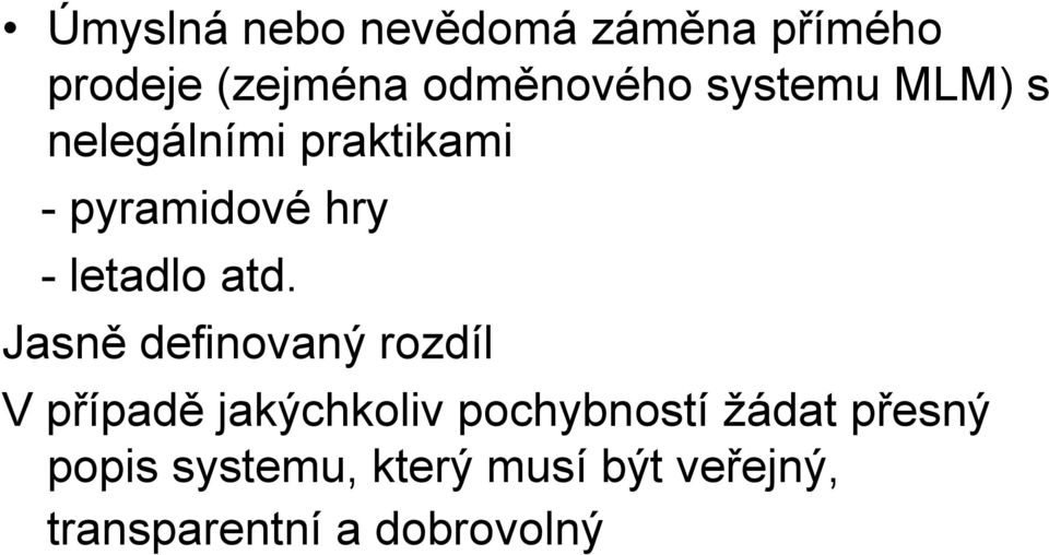 atd. Jasně definovaný rozdíl V případě jakýchkoliv pochybností