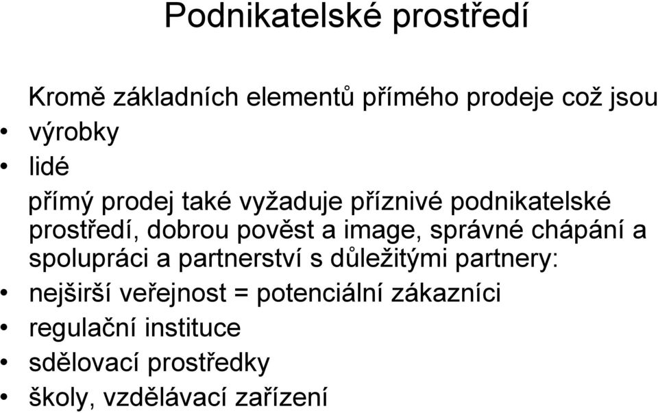 image, správné chápání a spolupráci a partnerství s důležitými partnery: nejširší