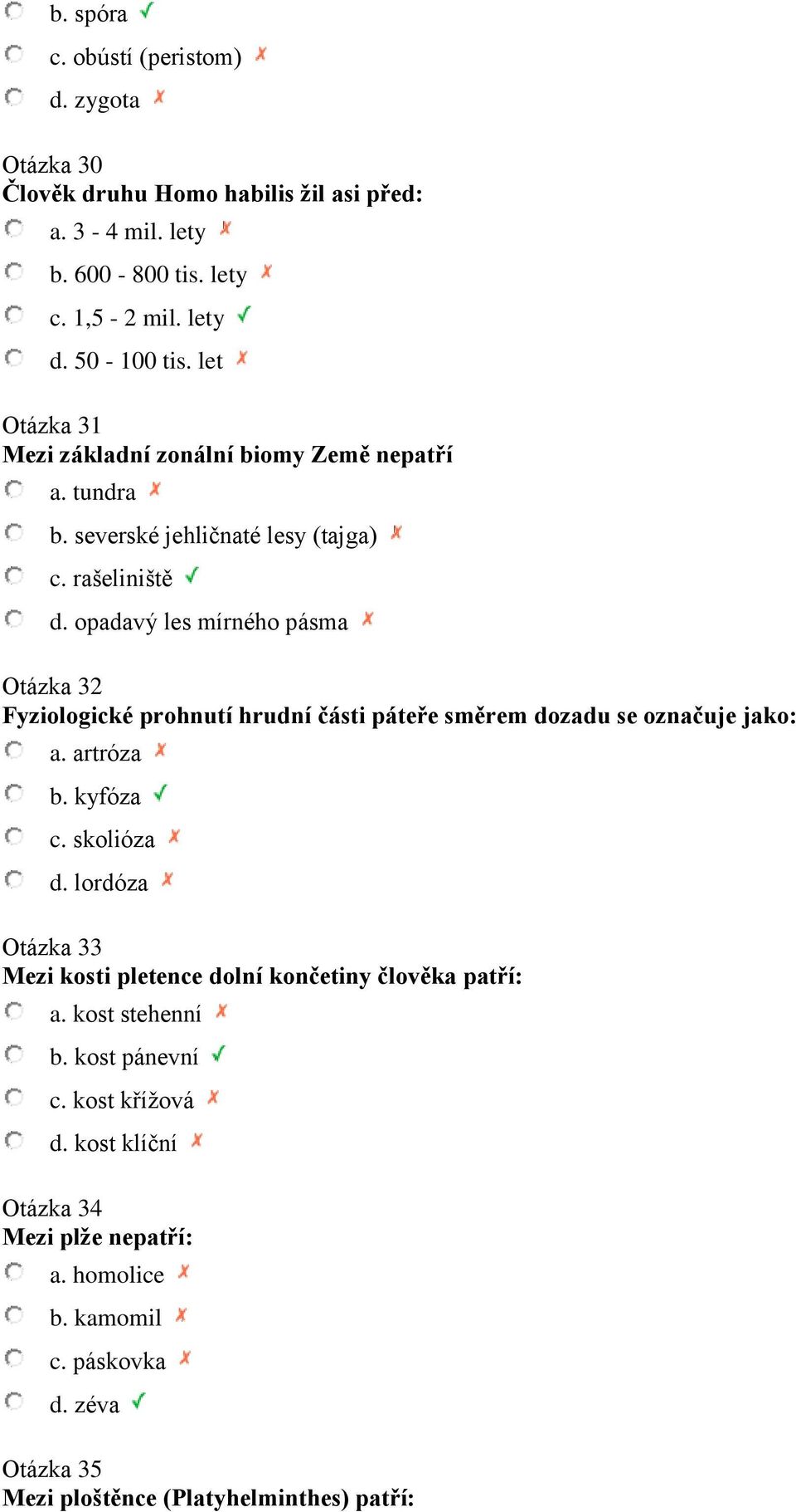 opadavý les mírného pásma Otázka 32 Fyziologické prohnutí hrudní části páteře směrem dozadu se označuje jako: a. artróza b. kyfóza c. skolióza d.